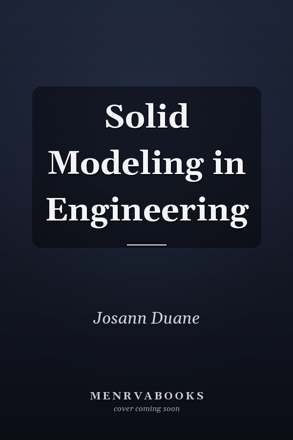 Solid Modeling in Engineering
