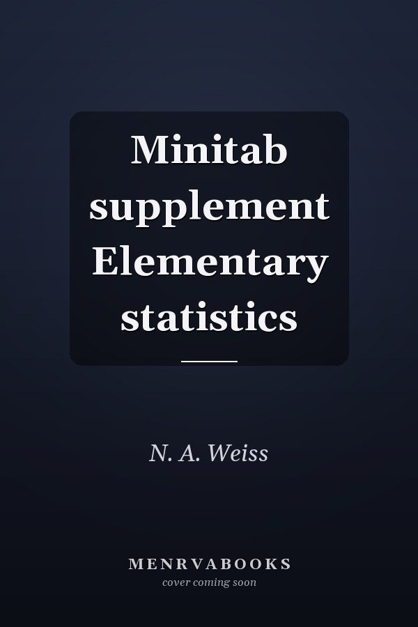 Minitab Supplement: Elementary Statistics