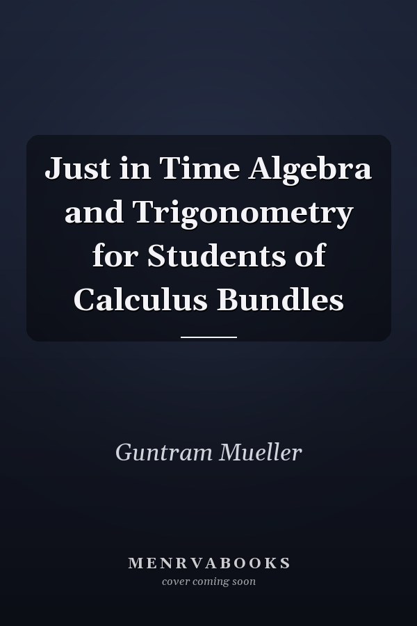 Just in Time Algebra and Trigonometry for Students of Calculus
