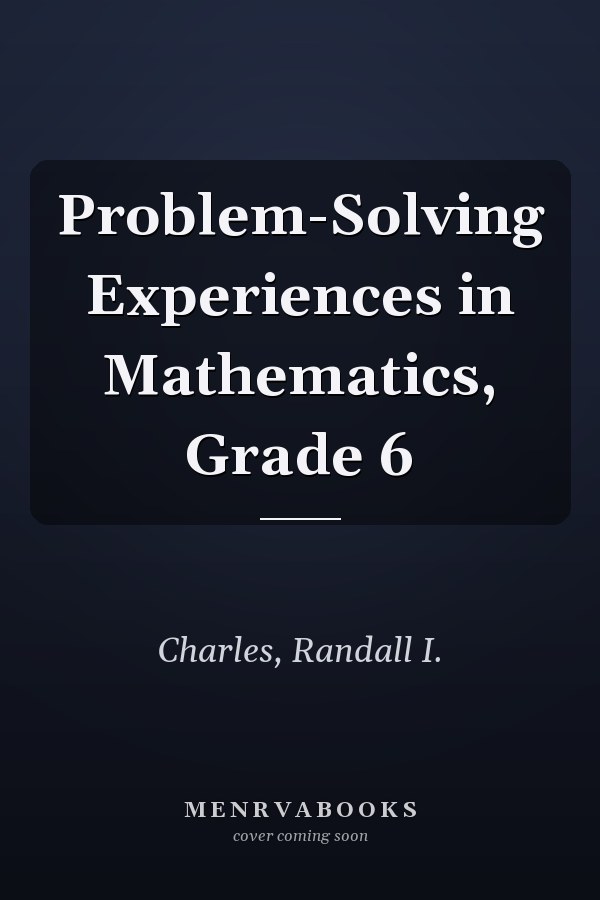 Problem-Solving Experiences in Mathematics, Grade 6