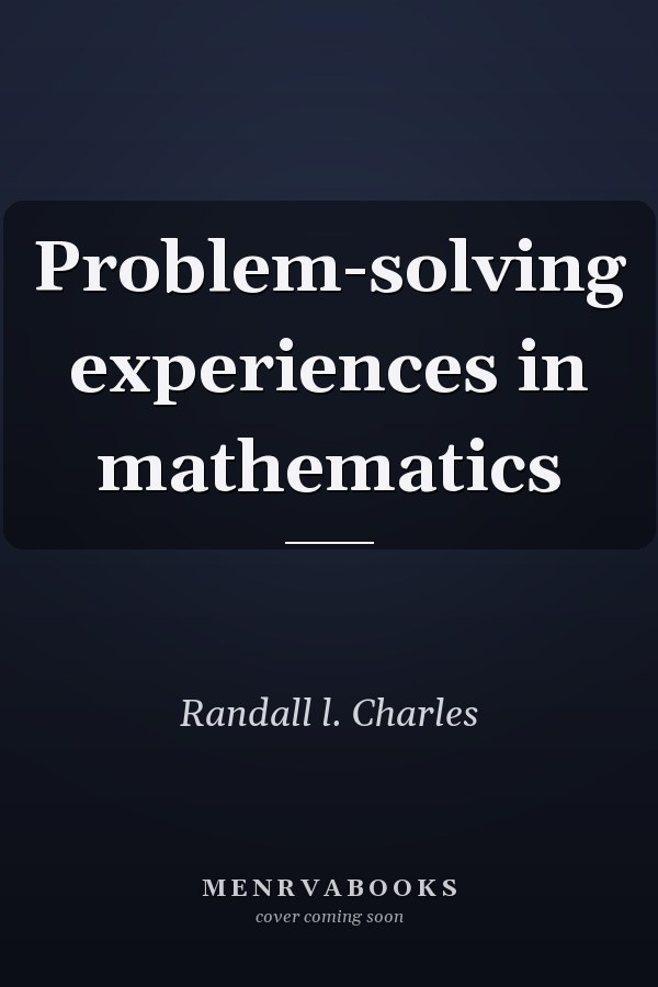 Problem-Solving Experiences in Mathematics