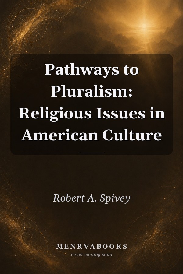 Pathways to Pluralism: Religious Issues in American Culture