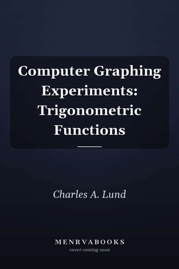 Computer Graphing Experiments: Trigonometric Functions