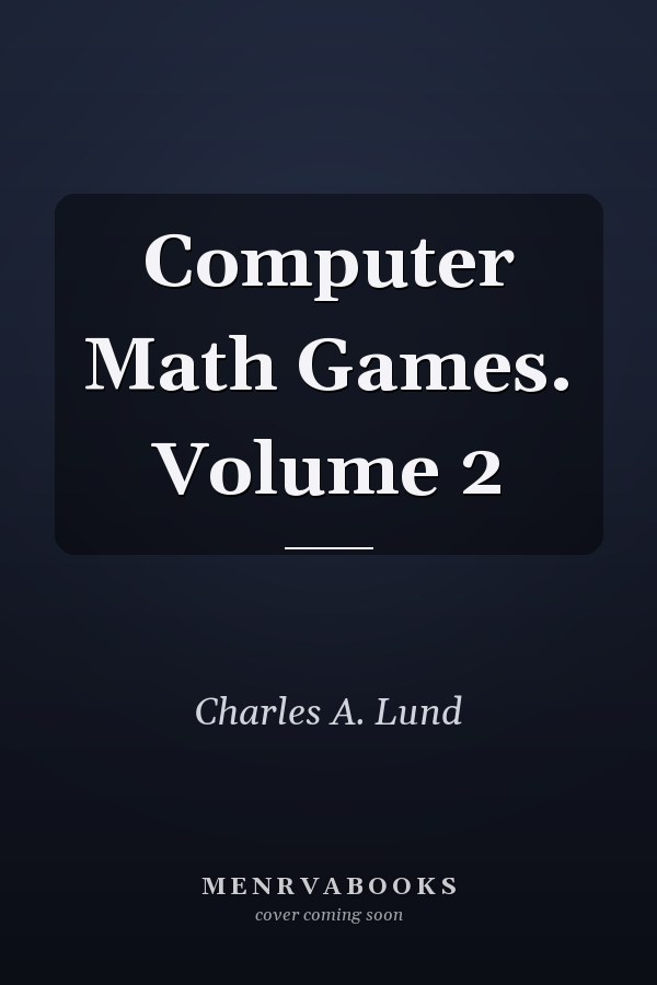 Computer Math Games: Volume 2
