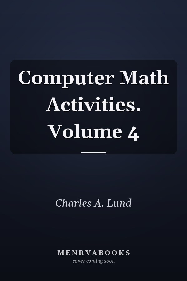 Computer Math Activities: Volume 4