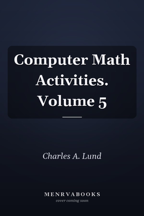 Computer Math Activities: Volume 5