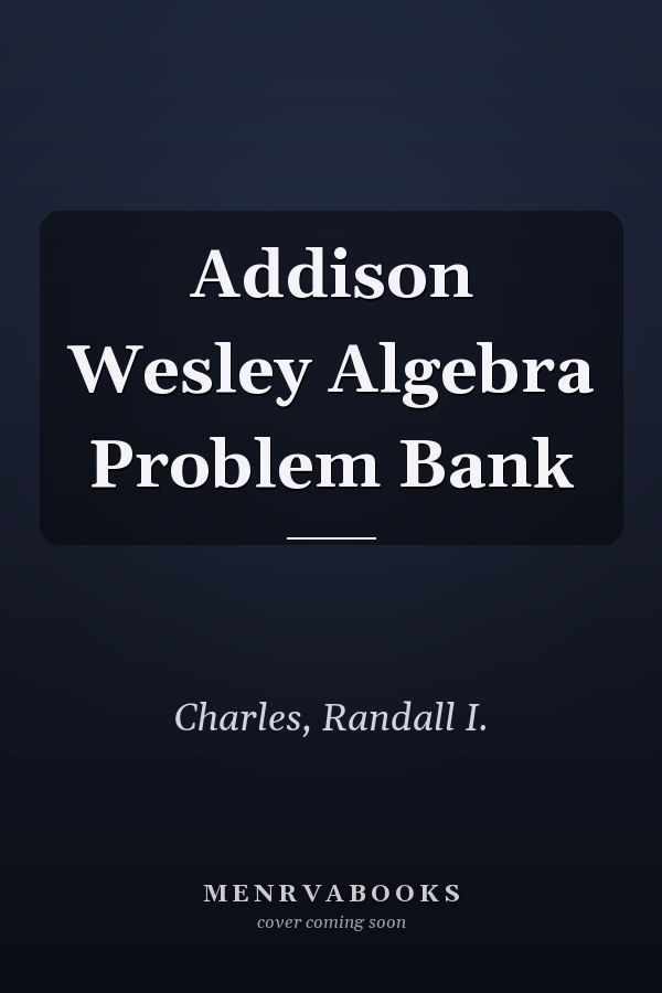 Addison Wesley Algebra Problem Bank