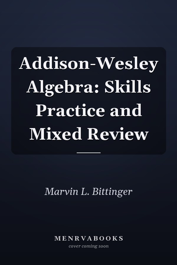 Addison-Wesley Algebra: Skills Practice and Mixed Review