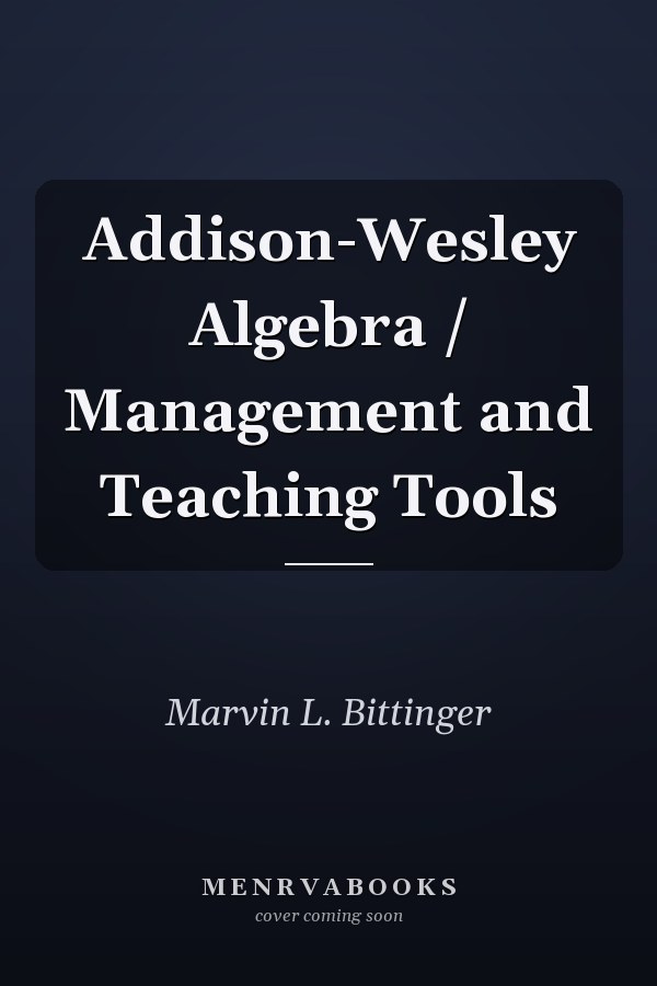 Addison-Wesley Algebra: Management and Teaching Tools