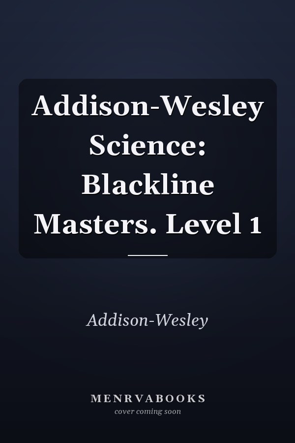 Addison-Wesley Science: Blackline Masters, Level 1