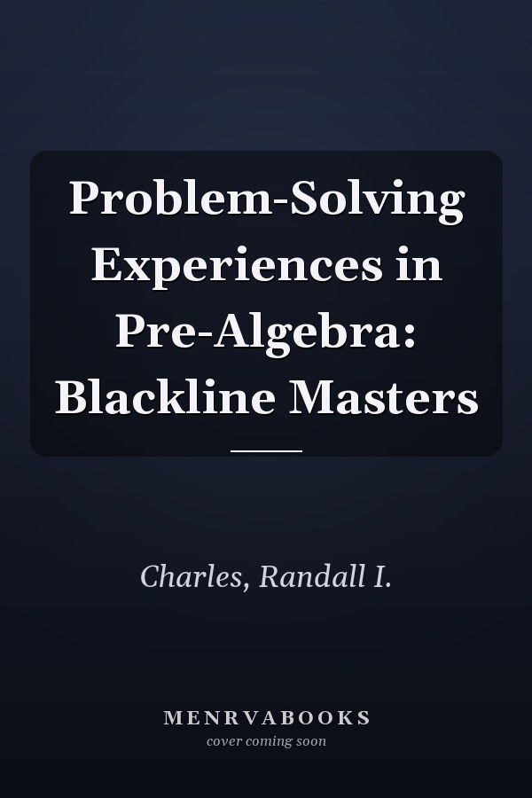 Problem-Solving Experiences in Pre-Algebra: Blackline Masters