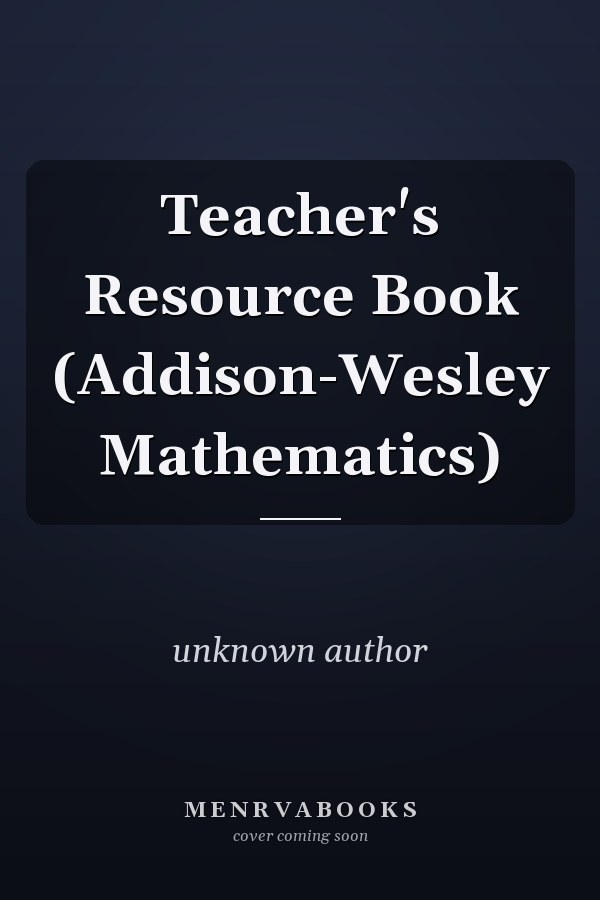 Teacher's Resource Book: Addison-Wesley Mathematics
