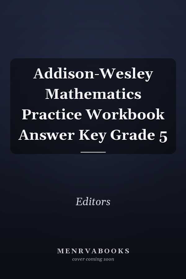 Addison-Wesley Mathematics Practice Workbook Answer Key Grade 5