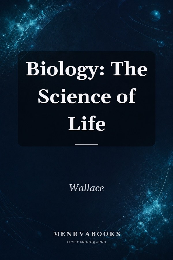 Biology: The Science of Life