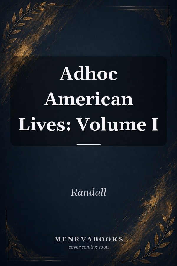 Adhoc American Lives: Volume I