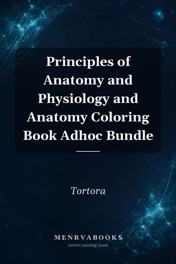Principles of Anatomy and Physiology and Anatomy Coloring Book Adhoc Bundle