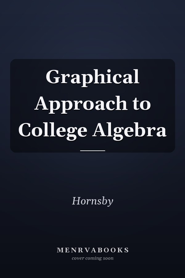 Graphical Approach to College Algebra