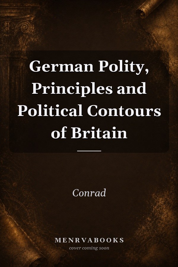 German Polity, Principles and Political Contours of Britain
