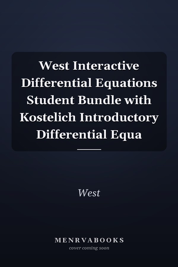 West Interactive Differential Equations Student Bundle with Kostelich Introductory Differential Equations