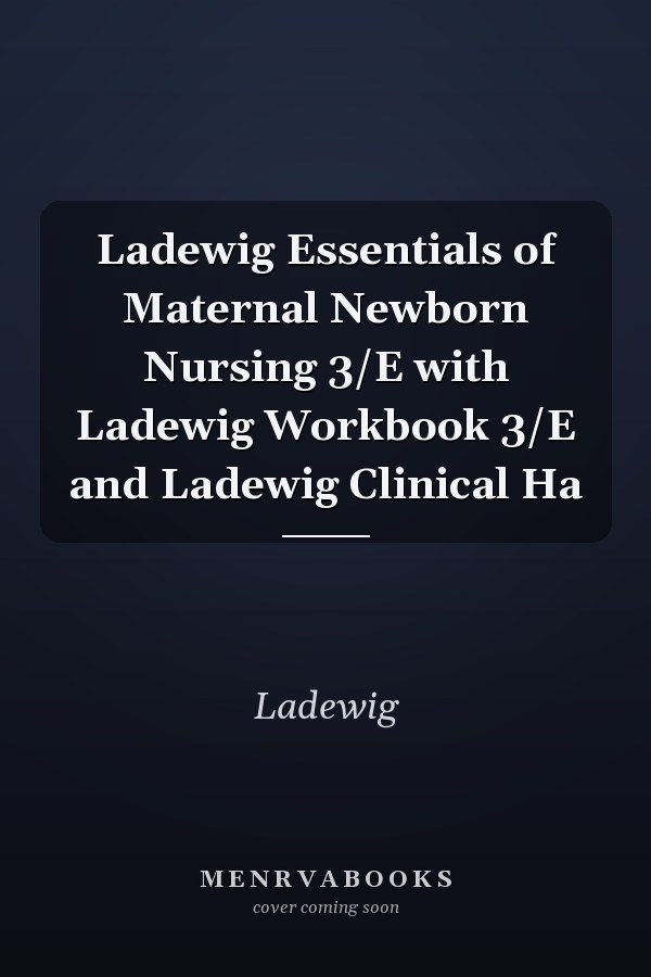 Ladewig Essentials of Maternal Newborn Nursing