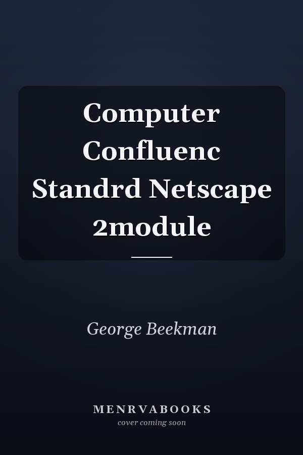 Computer Confluence: Standard Netscape 2 Module