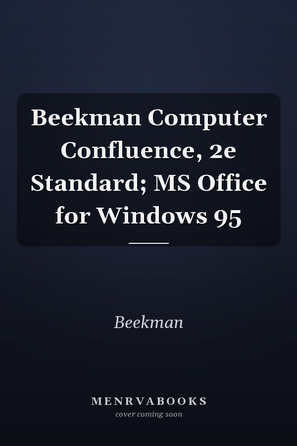 Beekman Computer Confluence: MS Office for Windows 95