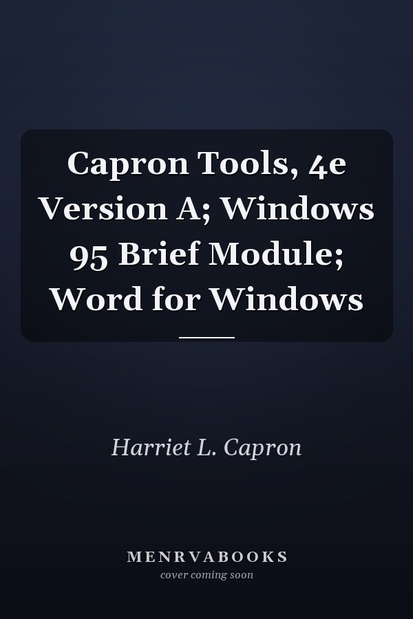 Capron Tools: Windows 95 Brief Module, Word for Windows