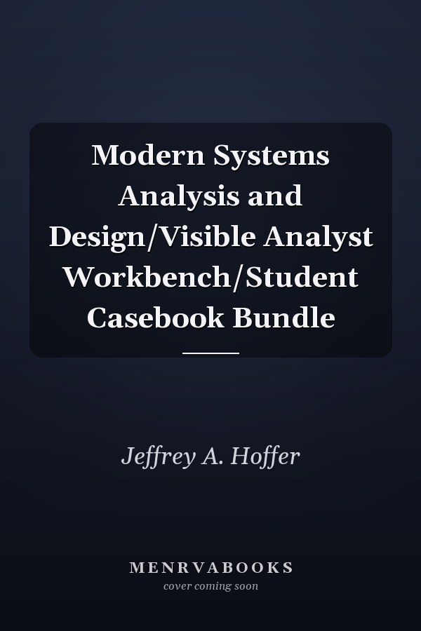 Modern Systems Analysis and Design: Visible Analyst Workbench and Student Casebook Bundle