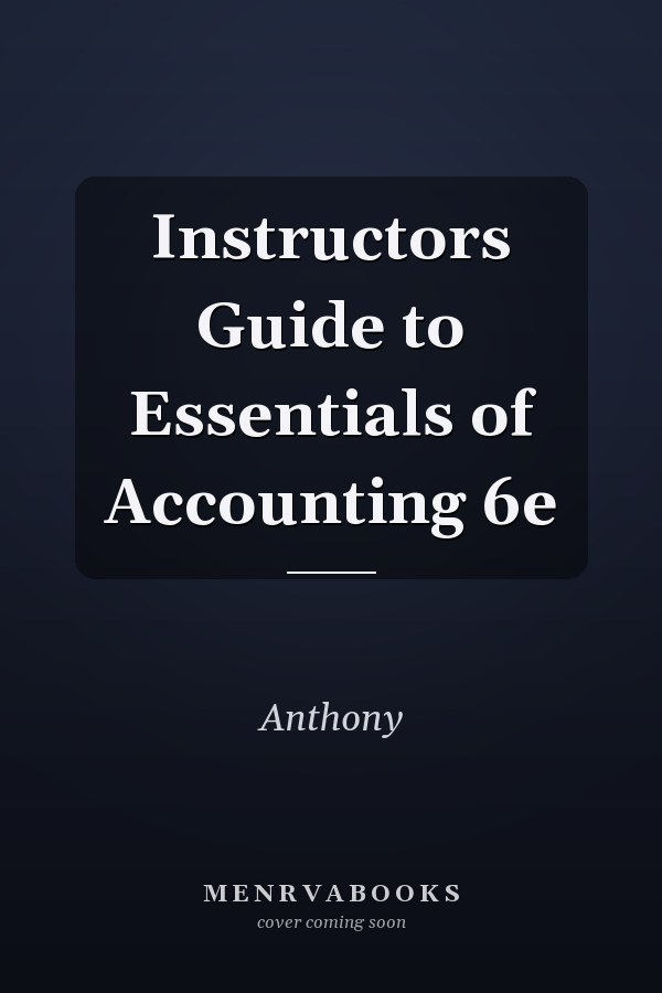 Instructor's Guide to Essentials of Accounting