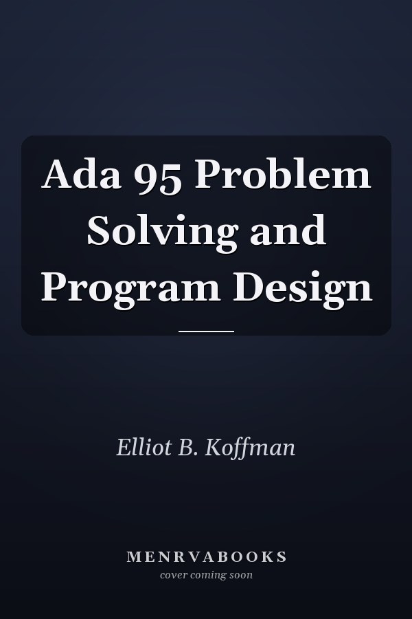 Ada 95 Problem Solving and Program Design