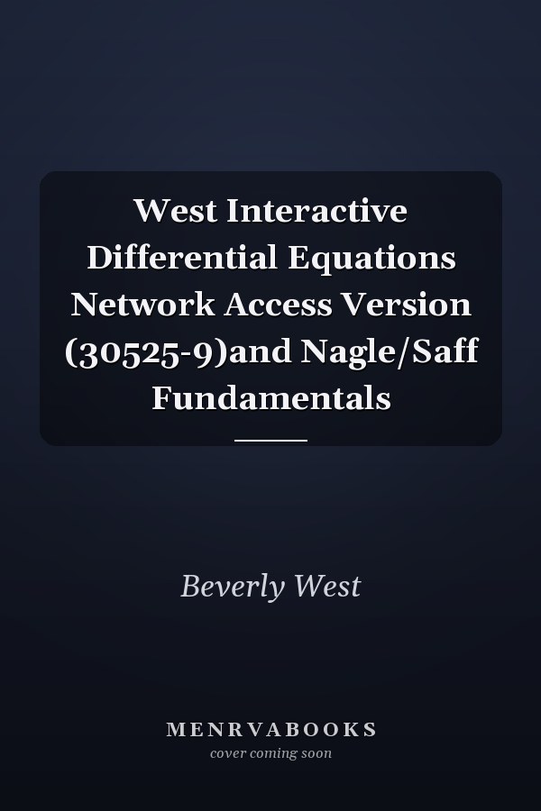 West Interactive Differential Equations: Network Access Version and Nagle/Saff Fundamentals