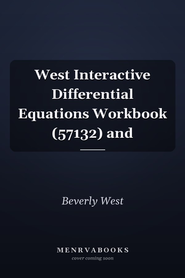 West Interactive Differential Equations Workbook (57132) and