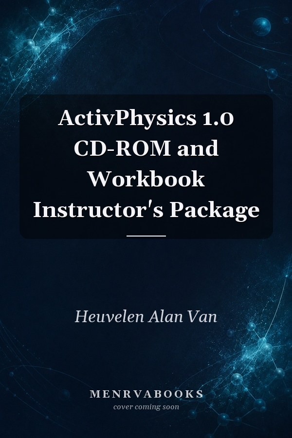 ActivPhysics 1.0 CD-ROM and Workbook Instructor's Package