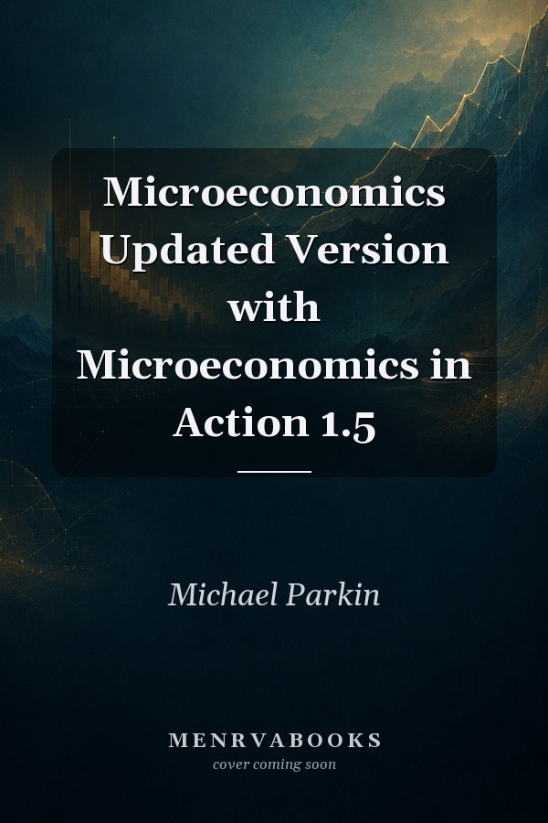 Microeconomics Updated Version with Microeconomics in Action 1.5