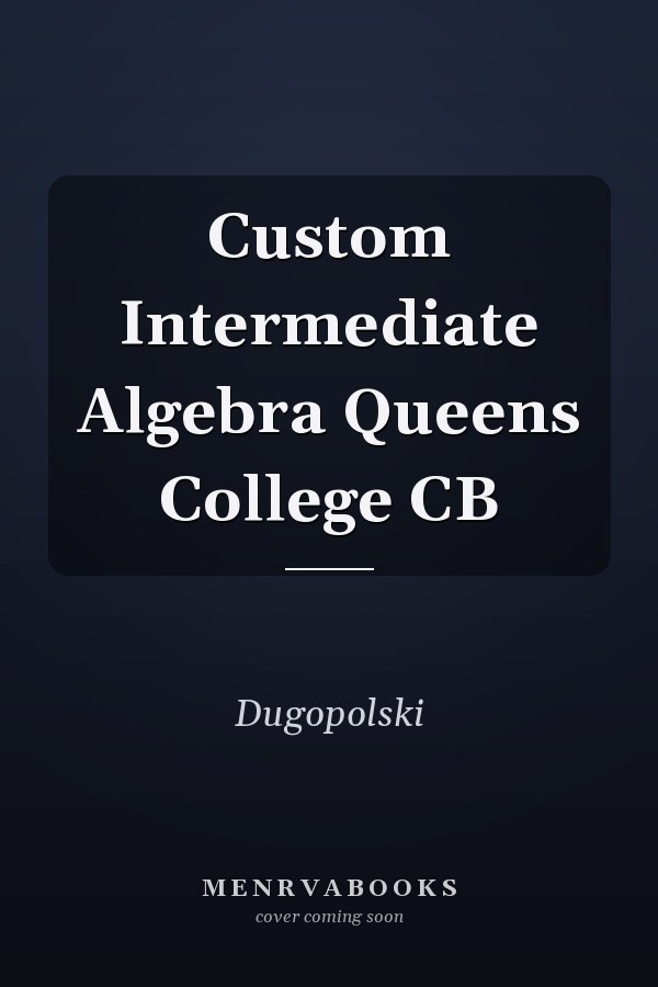 Custom Intermediate Algebra: Queens College