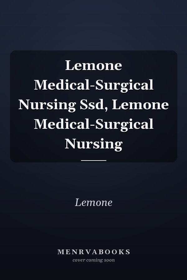 LeMone's Medical-Surgical Nursing