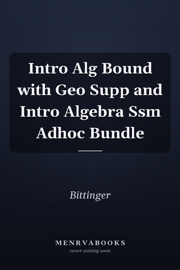 Introductory Algebra: Bound with Geometry Supplement and Student Solutions Manual Adhoc Bundle