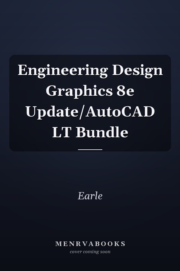Engineering Design Graphics: 8e Update/AutoCAD LT Bundle