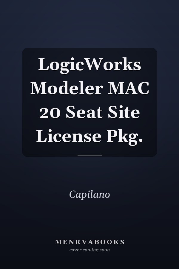 LogicWorks Modeler: MAC 20 Seat Site License Package