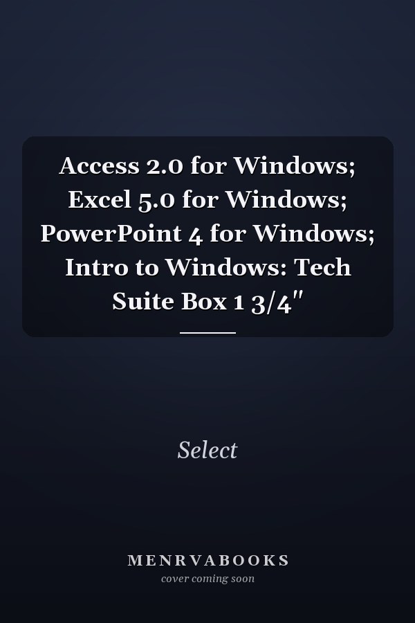 Access 2.0 for Windows; Excel 5.0 for Windows; PowerPoint 4 for Windows; Intro to Windows