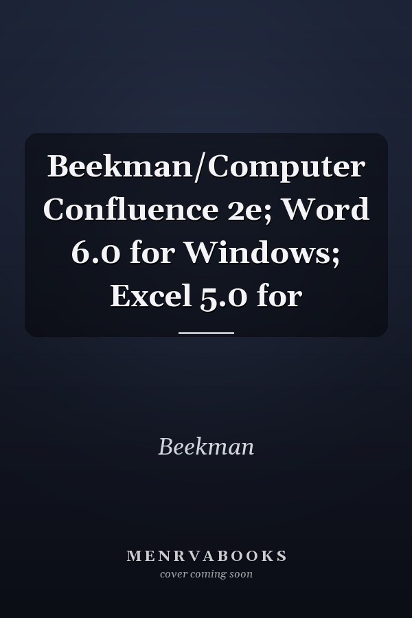 Computer Confluence: Word 6.0 for Windows and Excel 5.0