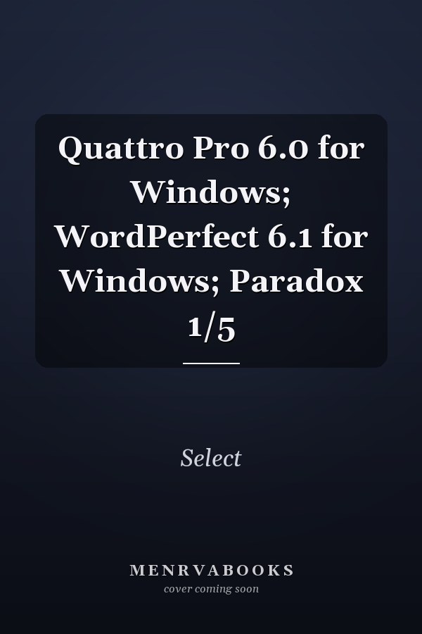 Quattro Pro 6.0 for Windows; WordPerfect 6.1 for Windows; Paradox 5.0