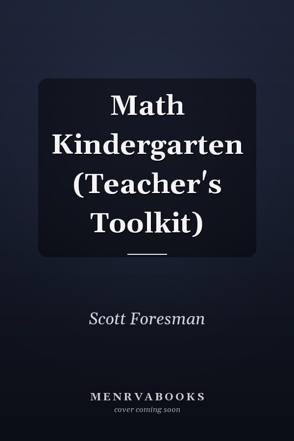 Math Kindergarten: Teacher's Toolkit