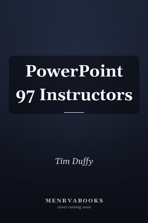 PowerPoint 97 Instructors