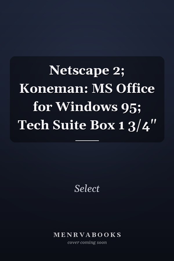 Netscape 2; Koneman: MS Office for Windows 95