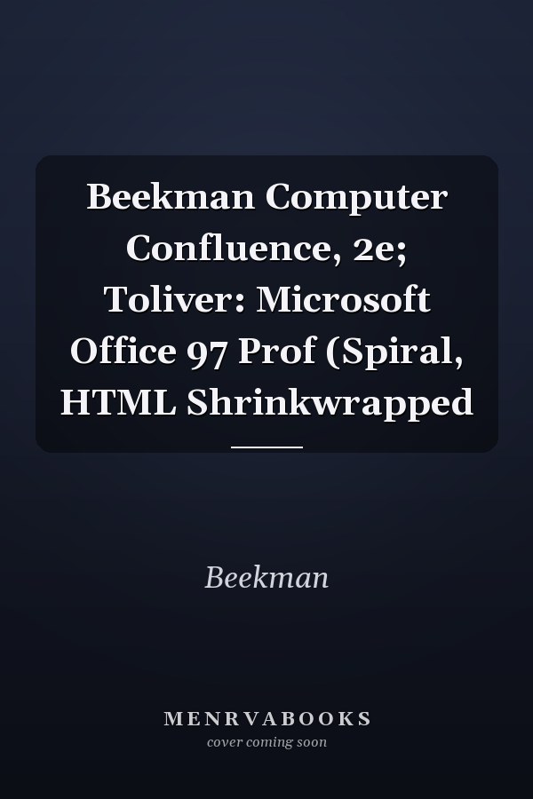 Computer Confluence: Microsoft Office 97 Professional
