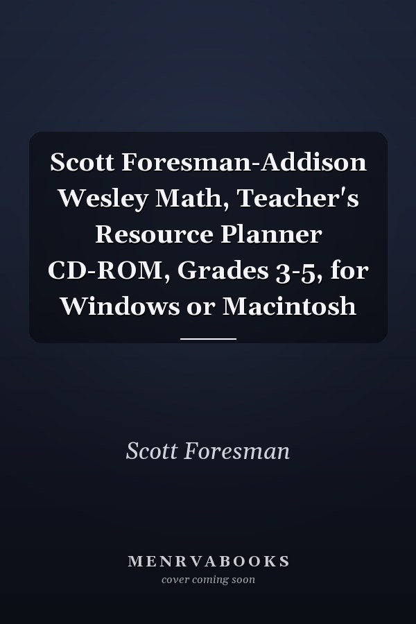 Scott Foresman-Addison Wesley Math: Teacher's Resource Planner CD-ROM, Grades 3-5