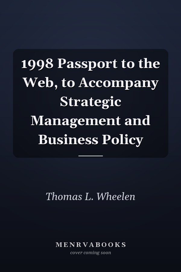 Passport to the Web, to Accompany Strategic Management and Business Policy