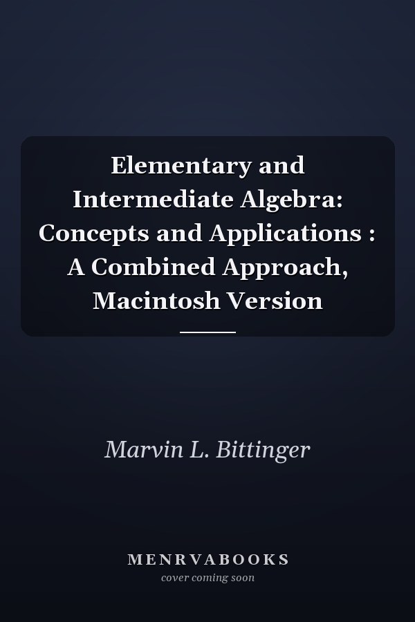 Elementary and Intermediate Algebra: Concepts and Applications : A Combined Approach, Macintosh Version