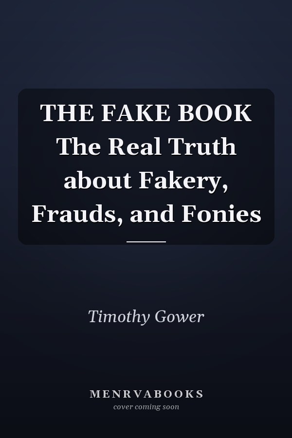 The Fake Book: The Real Truth about Fakery, Frauds, and Fonies
